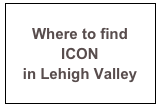 Where to find
ICON
in Lehigh Valley